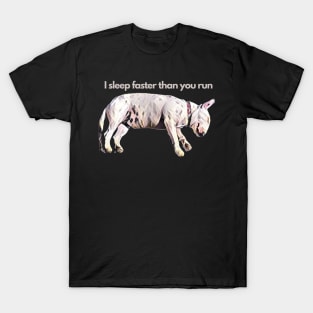 I sleep faster than you run, bullterrier, funny dog T-Shirt